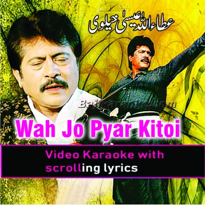 Wah Jo Pyaar Kitoi - Video Karaoke Lyrics | Attaullah Khan Esakhelvi