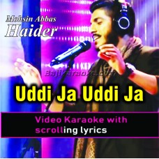 Uddi Ja Uddi Ja - With Chorus - Video Karaoke Lyrics | Mohsin Abbas Haider