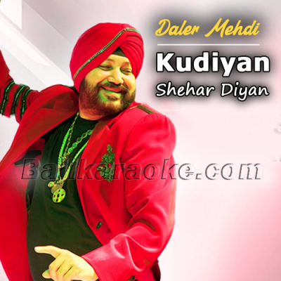 Kudiyan Shaher Diyan - Karaoke Mp3
