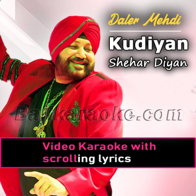 Kudiyan Shaher Diyan - Video Karaoke Lyrics