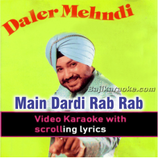 Main Dardi Rab Rab Kardi - Video Karaoke Lyrics