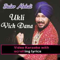 Ukhli Vich Daana - Video Karaoke Lyrics
