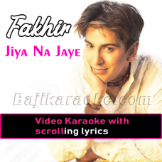 Jiya Na Jaye Tere Bin Saathiya - Video Karaoke Lyrics