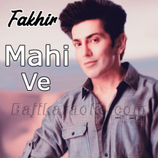 Mahi ve - Karaoke Mp3 | Faakhir Mantra