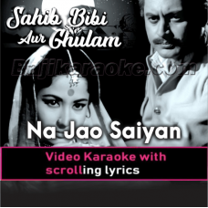 Na Jao Saiyan Chhuda Ke Baiyan - Video Karaoke Lyrics