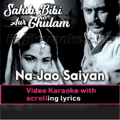 Na Jao Saiyan Chhuda Ke Baiyan - Video Karaoke Lyrics