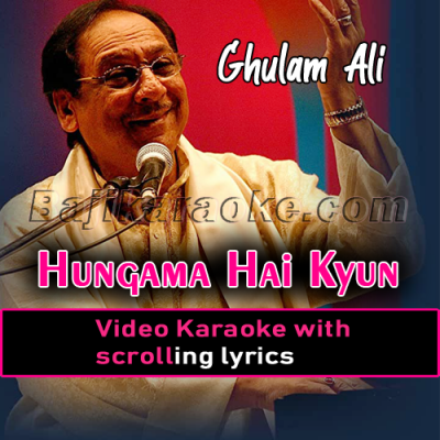 Hungama hai kyun barpa - Video Karaoke Lyrics | Ghulam Ali