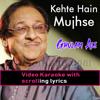 Kehte hain mujhse Ishq ka - Video Karaoke Lyrics | Ghulam Ali