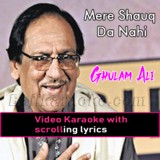 Mere shauq da nai - Video Karaoke Lyrics | Ghulam Ali