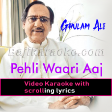 Pehli Wari Aj Onaa - Film Version - Video Karaoke Lyrics | Ghulam Ali
