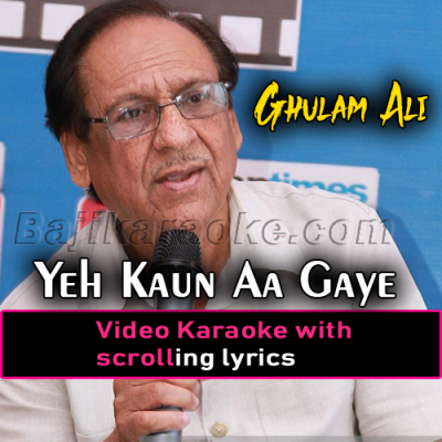 Ye Kaun Aa Gayee Dilruba - Video Karaoke Lyrics | Ghulam Ali