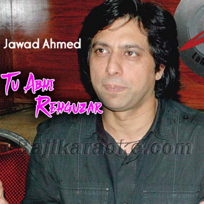 Tu Abhi Rehguzar Mein Hai - Kalam Iqbal - Karaoke Mp3 | Jawad Ahmed
