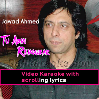 Tu Abhi Rehguzar Mein Hai - Kalam Iqbal - Video Karaoke Lyrics | Jawad Ahmed