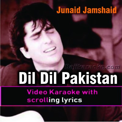 Dil dil pakistan - Video Karaoke Lyrics | Junaid Jamshed