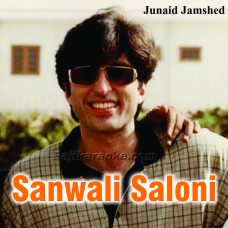 Sanwali saloni - Karaoke Mp3 | Junaid Jamshed