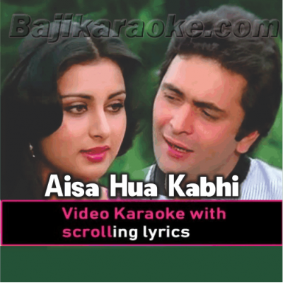 Aisa kabhi hua nahi - Video Karaoke Lyrics