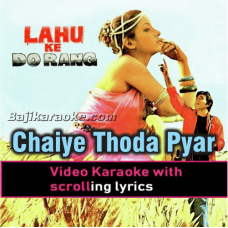 Chahiye thoda pyar - Video Karaoke Lyrics