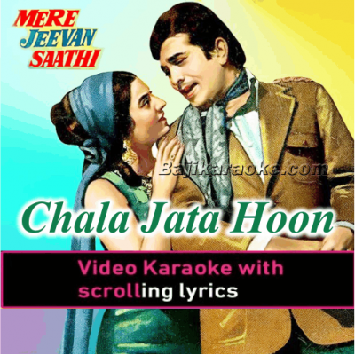 Chala jata hoon - Video Karaoke Lyrics