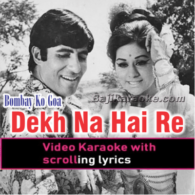 Dekha na hai re - Video Karaoke Lyrics