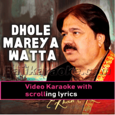 Dhole Mareya Watta Chukawan - Saraiki - Video Karaoke Lyrics