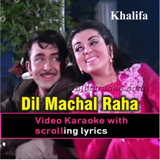 Dil machal raha hai - Video Karaoke Lyrics