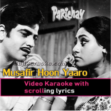 Musafir hoon yaro - Video Karaoke Lyrics