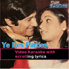 Yeh Des Pardes - Video Karaoke Lyrics