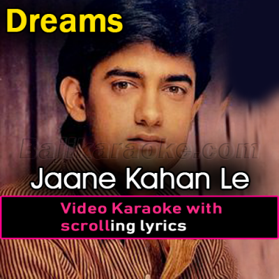 Jaane Kahan Le Ke Jay Zindagi - Video Karaoke Lyrics