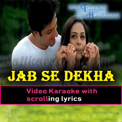 Jab Se Dekha Tum Ko - Video Karaoke Lyrics