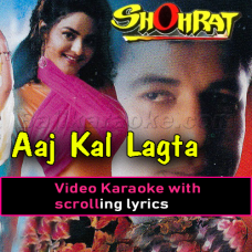 Aaj kal lagta nahi dil - Video Karaoke Lyrics
