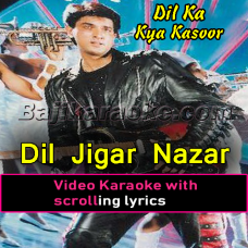 Dil Jigar Nazar Kya Hai - Version 1 - Video Karaoke Lyrics