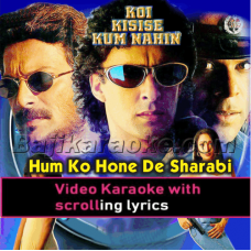 Hum Ko Hone De Sharabi - With Chorus - Video Karaoke Lyrics