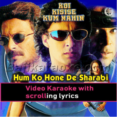 Hum Ko Hone De Sharabi - Without Chorus - Video Karaoke Lyrics