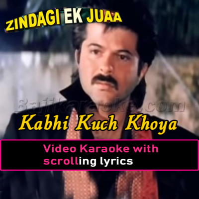 Kabhi Kuch Khoya Kabhi Kuch Paya - Video Karaoke Lyrics