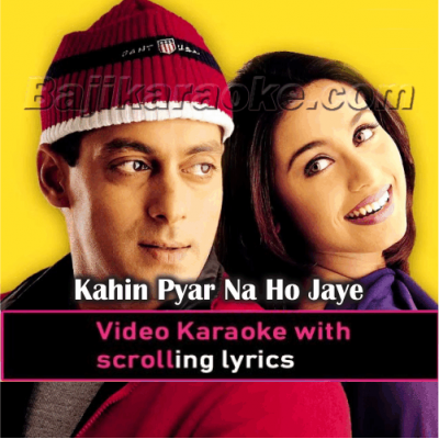 Kahin Pyar Na Ho Jaye - Video Karaoke Lyrics