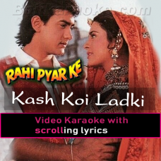 Kash Koi Ladki Mujhe Pyar Karti - Video Karaoke Lyrics