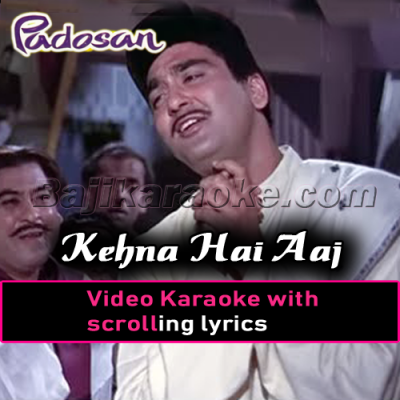 Kehna Hai Aaj tumse - Video Karaoke Lyrics