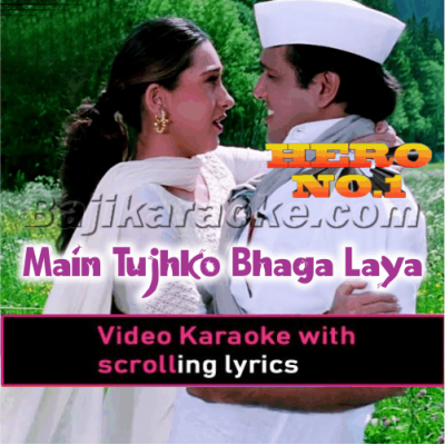 Main Tujhko Bhaga Laya - Video Karaoke Lyrics