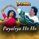 Payaliya Ho Ho Ho Ho - Karaoke Mp3