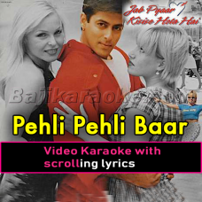 Pehli Pehli Baar Jab Pyaar - Video Karaoke Lyrics