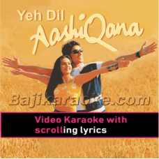 Yeh Dil Ashiqana - Video Karaoke Lyrics