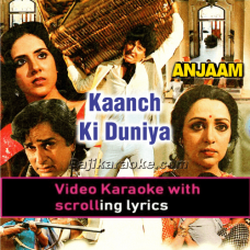 Kaanch Ki Duniya Mein Hamein - Video Karaoke Lyrics