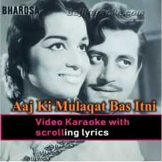 Aaj ki mulaqat bas itni - Video Karaoke Lyrics