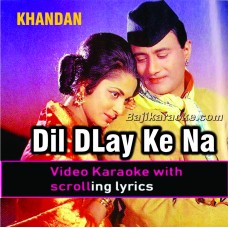 Dil le ke na dil tarpana - Video Karaoke Lyrics | Mala Begum - Khandan