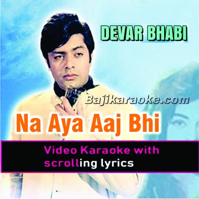 Na aaye aaj bhi tum - Video Karaoke Lyrics | Mala Begum