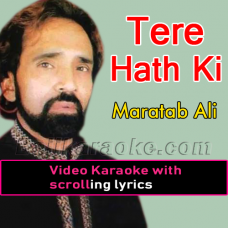 Tere Hath Ki Bedarda Aaya - Video Karaoke Lyrics | Maratab Ali