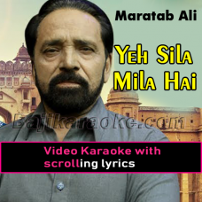 Ye sila mila hai mujh ko - Video Karaoke Lyrics | Maratab Ali