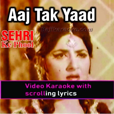 Aaj tak yaad hai woh - Video Karaoke Lyrics | Mehdi Hassan