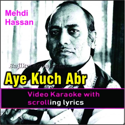 Aaye kuch abr kuch bahar aaye - Video Karaoke Lyrics | Mehdi Hassan