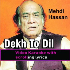 Dekh to dil ke jaan se - Video Karaoke Lyrics | Mehdi Hassan